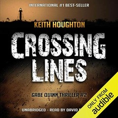 Access EPUB KINDLE PDF EBOOK Crossing Lines: Gabe Quinn, Book 2 by  Keith Houghton,Da