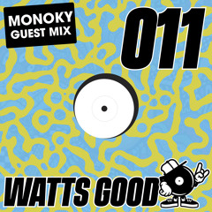 WATTS GOOD Radio Show #011: Monoky