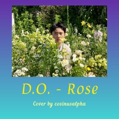 D.O. - Rose (Cover by cosinusalpha)