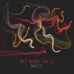 walex - get ready vol.1