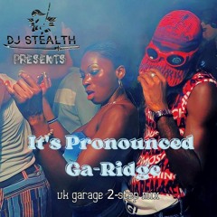 It's Pronounced Ga-Ridge
