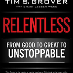 [DOWNLOAD] EPUB ✔️ Relentless: From Good to Great to Unstoppable (Tim Grover Winning