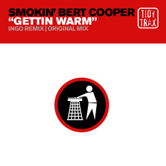 Smokin' Bert Cooper - Gettin' Warm (Original Edit)