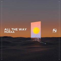 Muraa - All The Way [NGM Release]