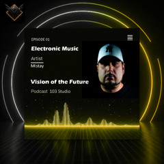 Podcast Episode 01 Vision of the Future - Mistay