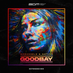 MosAngels & Natune - Goodbye (Extended Mix)