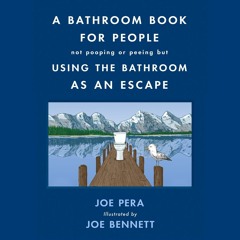 A Bathroom Book by Joe Pera, audiobook excerpt