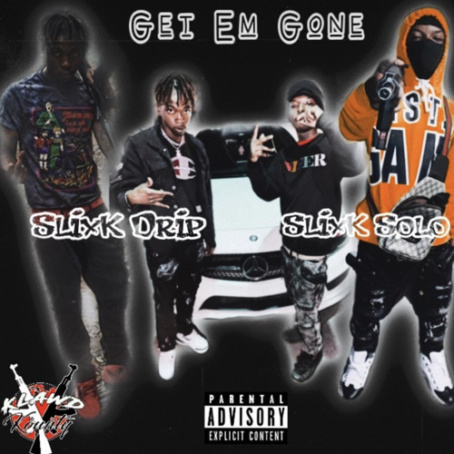 Get Em Gone Ft Slixk Solo