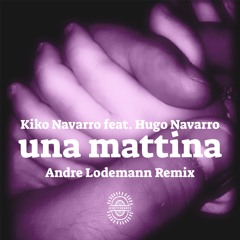 Una Mattina (Andre Lodemann Remix) - Edit