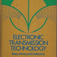 [View] EPUB KINDLE PDF EBOOK Electronic transmission technology: Lines, waves, and antennas by  Will