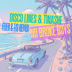 Disco Lines & Tinashe - No Broke Boys (FEIER & EIS Remix) FILTERED - DOWNLOAD ORIGINAL