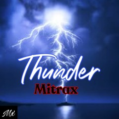 Thunder - Mitrax /Psy Trance/ OUT NOW/