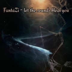 FantaZi - Let the sounds heal you (Old School Goa)
