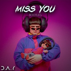 Oliver Tree & Robin Schulz - Miss You (D.A.Y Bootleg) [FREE DOWNLOAD]