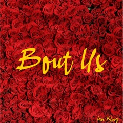 Bout Us