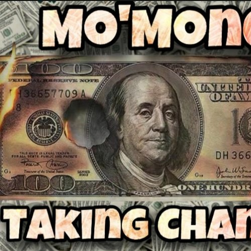 Mo'Money- Taking Chances