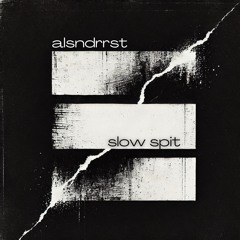 slow spit