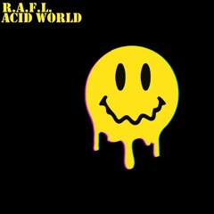 R.A.F.L. - ACID WORLD