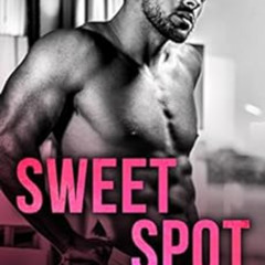 [READ] EBOOK 📕 Sweet Spot (Irresistible) by Stella Rhys [EPUB KINDLE PDF EBOOK]