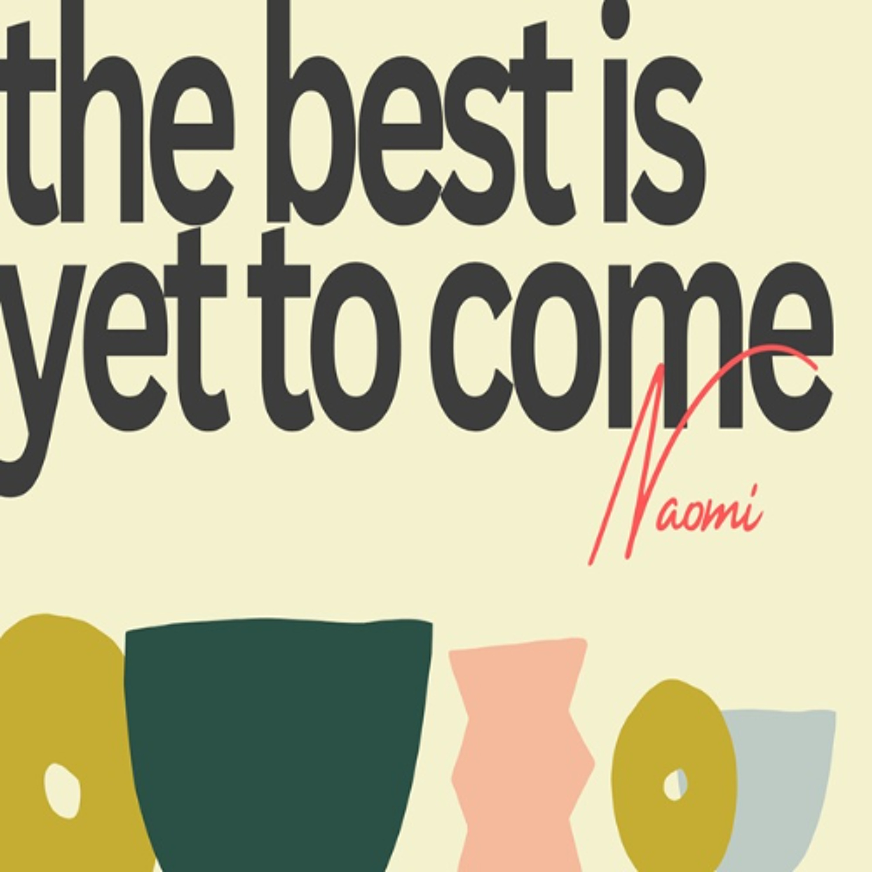 The Best is Yet to Come - May 10, 2026 - Scott Moore episode artwork