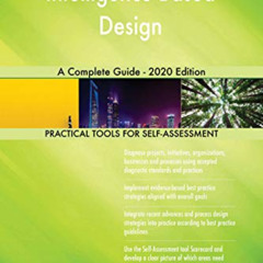 Get PDF 📮 Intelligence Based Design A Complete Guide - 2020 Edition by  Gerardus Blo