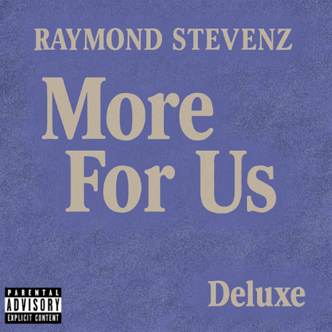 Stream Raymond Stevenz | Listen to More For Us (Deluxe) playlist online ...