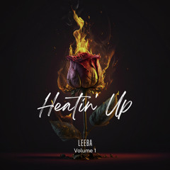 Heatin’ Up (Vol 1)