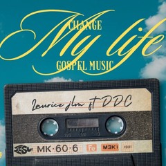 Laurice jlm  ft DDC( change my life )