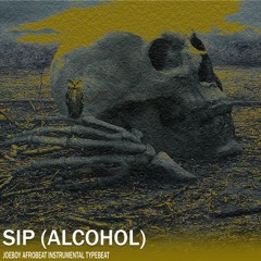 Sip (Alcohol) - Joeboy Afrobeat Typebeat Instrumental