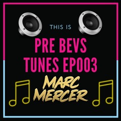 This is Pre Bevs Tunes EP003