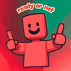 READY OR NOT [Forsaken]  c00lkidd Theme