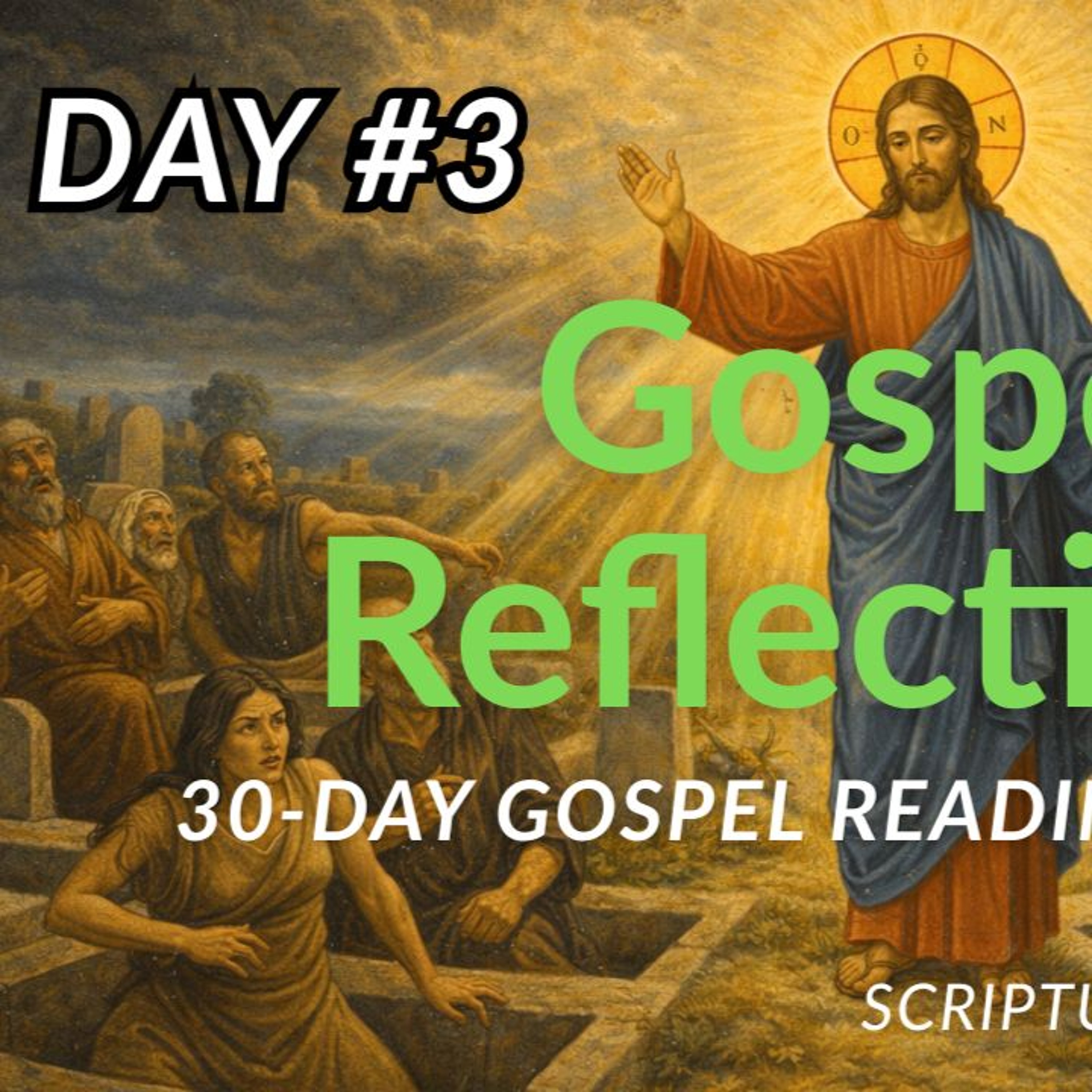 The Dead Shall Hear His Voice - 30-Day Gospel Reading Challenge - Day 3 (John 5:25-47)