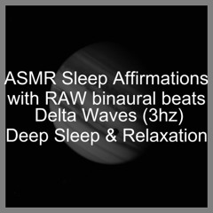 ASMR Sleep Affirmations with RAW binaural beats | Delta Waves (3Hz) | Deep Sleep & Relaxation