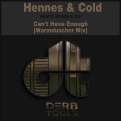 Hennes & Cold - Can't Have Enough (Warmduscher Mix)