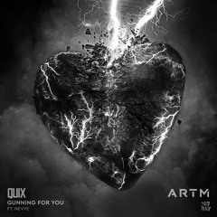 QUIX - Gunnin For You (ARTM Remix)
