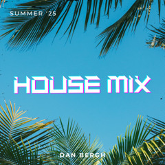 Summer '25 House Mix