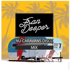 Fran Deeper - NU CARAVANS DISCO - February 2021 Mix