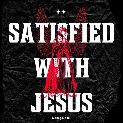 Satisfied With Jesus