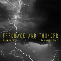 Feedback And Thunder (disquiet0590)