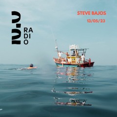 STEVE BAJOS  // DOS DOS RADIO // 13/05/23