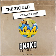 The Stoned - Chicken Butt (Radio Edit) [ONAKO195]