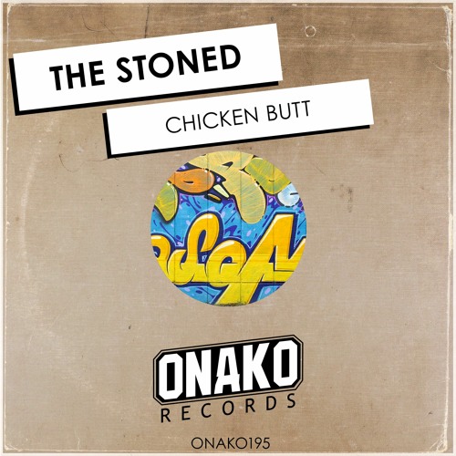 The Stoned - Chicken Butt (Radio Edit) [ONAKO195]