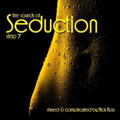 The Sounds of Seduction Step 7 by Dj Nick Ross