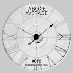 Above Average - 012 [RUNNING AFTER TIME]