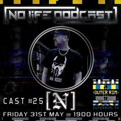[N] - No Life Podcast 25 - Outer Rim Radio
