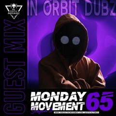 In Orbit Dubz Guest Mix - Monday Movement (EP. 065)
