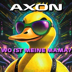 Axon - Wo Ist Meine Mama? (Club Edit)[Free Download]