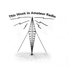 PODCAST: This Week in Amateur Radio Edition #1340 - Truncated 1-hour version