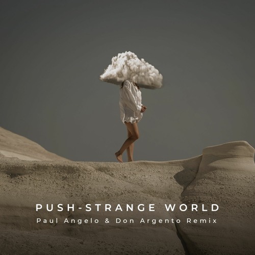 FREE DOWNLOAD: Push - Strange World (Paul Angelo & Don Argento Remix)