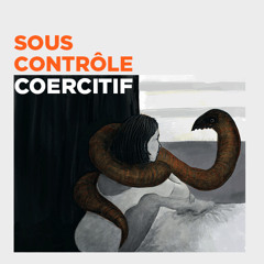 Sous contrôle coercitif (2/2)
